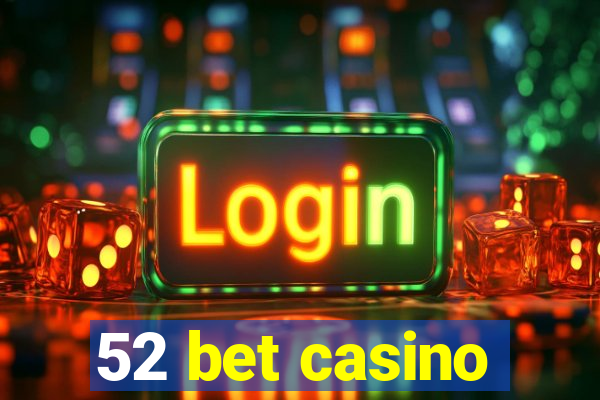 52 bet casino